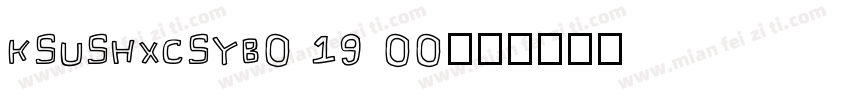 KSUSHXCSYB0 19 00字体转换